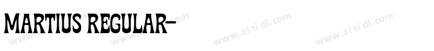 Martius Regular字体转换 Martius Regular字体转换